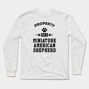 Miniature American Shepherd - Property of a Miniature American Shepherd Long Sleeve T-Shirt